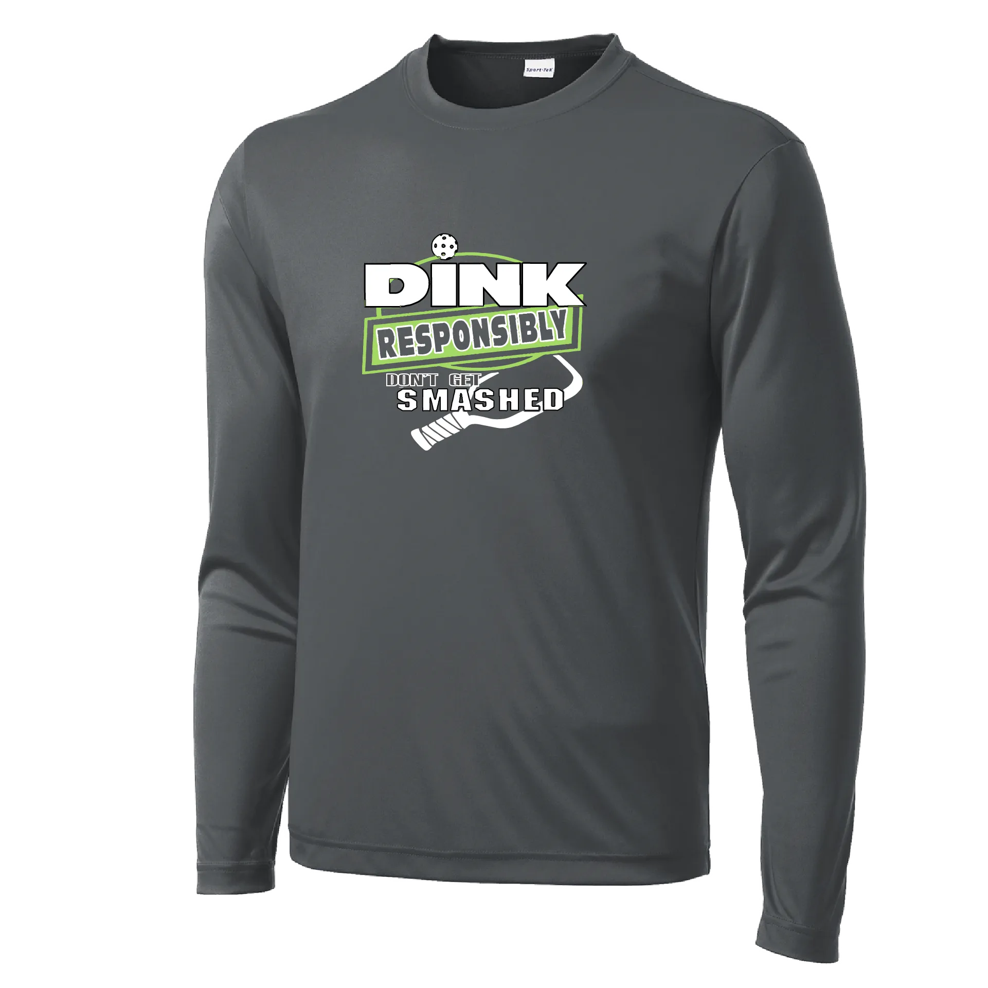 Dink Responsibly Don't Get Smashed | Men's Long Sleeve Athletic Shirt | 100% Polyester