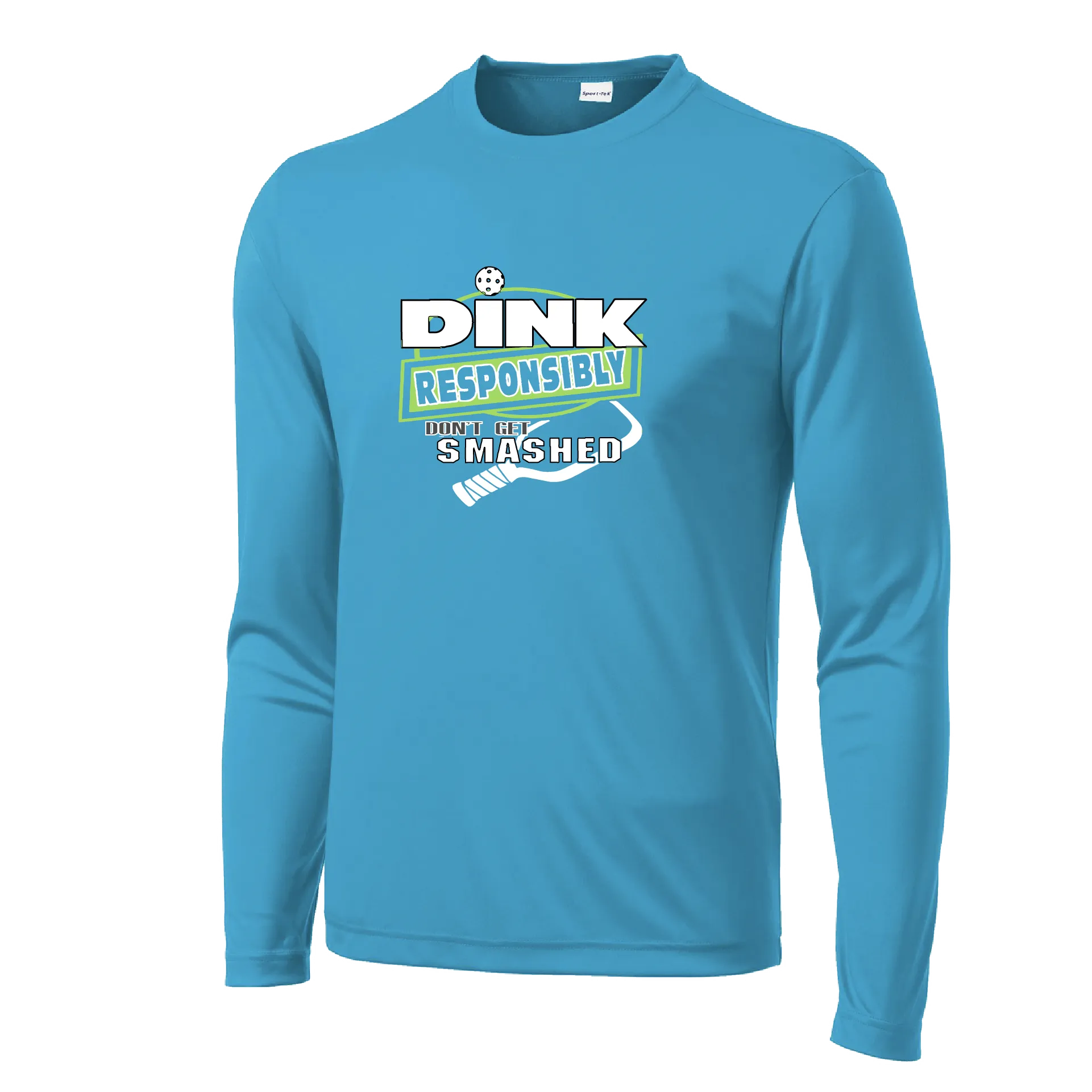 Dink Responsibly Don't Get Smashed | Men's Long Sleeve Athletic Shirt | 100% Polyester