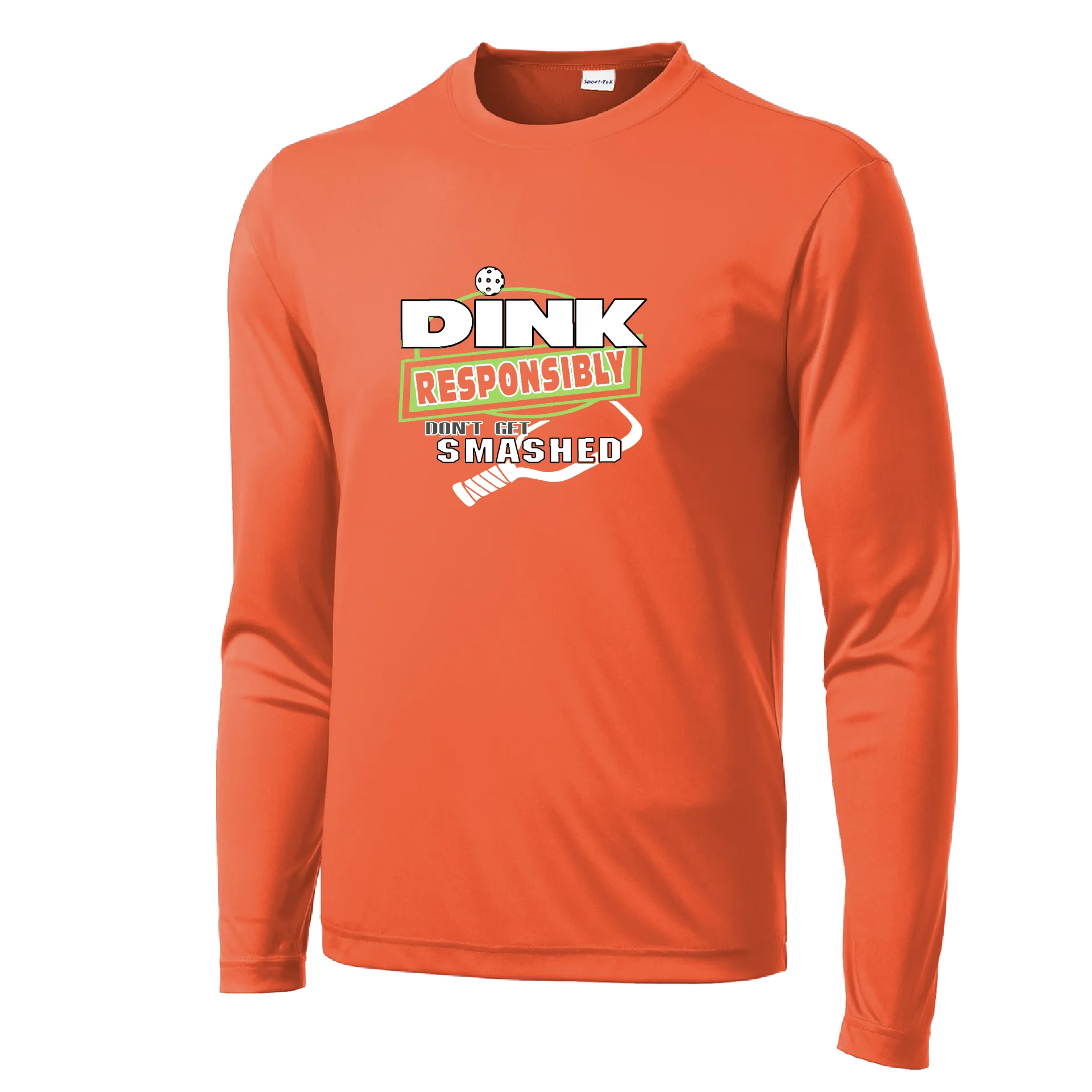 Dink Responsibly Don't Get Smashed | Men's Long Sleeve Athletic Shirt | 100% Polyester