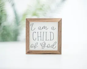 I Am A Child Of God White Sign