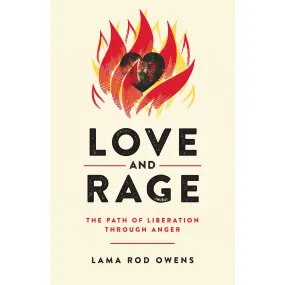 Love and Rage: The Path of Liberation through Anger