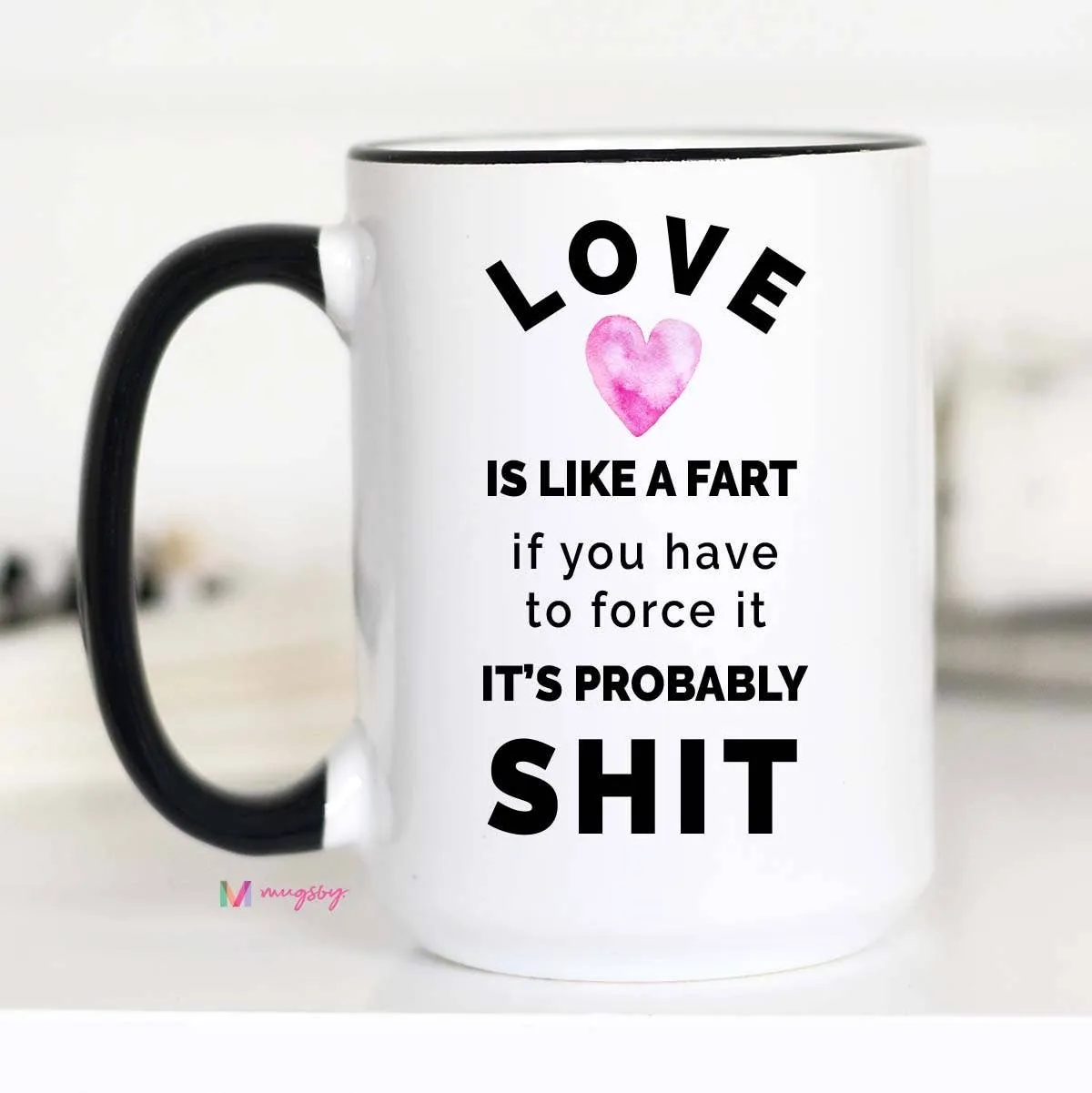 Love is Like a Fart Mug