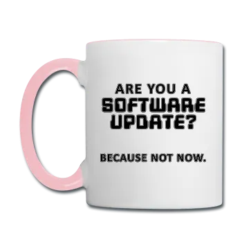 "Are You a Software Update" - Mug