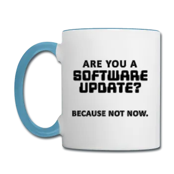 "Are You a Software Update" - Mug