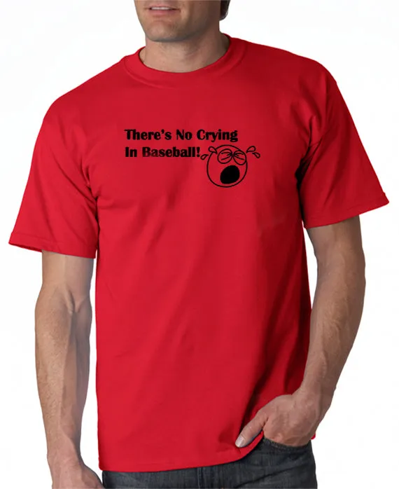 There's No Crying in Baseball T-shirt