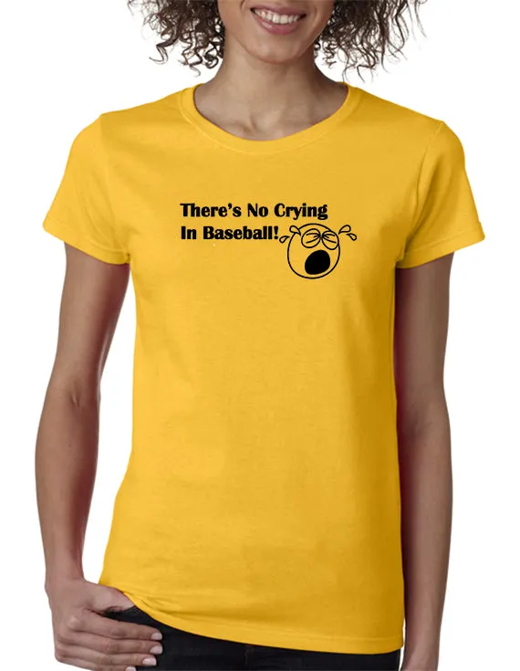 There's No Crying in Baseball T-shirt