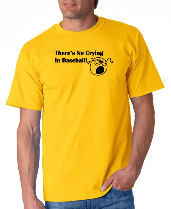 There's No Crying in Baseball T-shirt