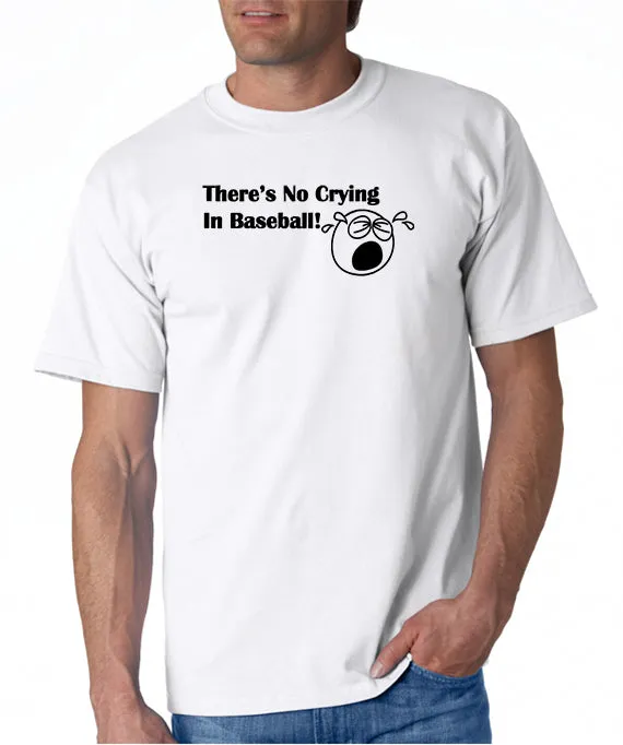 There's No Crying in Baseball T-shirt